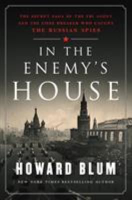 In the enemy's house : the secret saga of the FBI agent and the code breaker who caught the Russian spies  cover image cdn