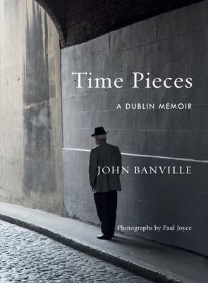 Time pieces : a Dublin memoir cover image