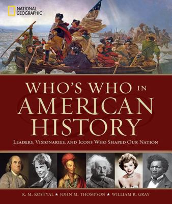 Who's who in American history : leaders, visionaries, and icons who shaped our nation cover image