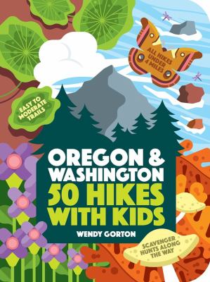 50 hikes with kids : Oregon and Washington cover image