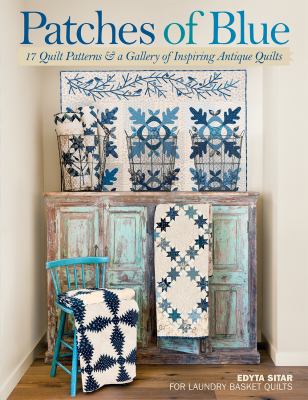 Patches of blue : 17 quilt patterns & a gallery of inspiring antique quilts cover image