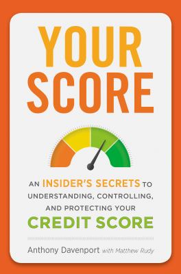 Your score : an insider's secrets to understanding, controlling, and protecting your credit score  cover image cdn