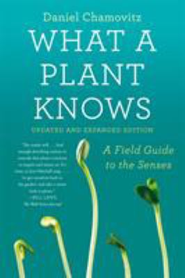 What a plant knows : a field guide to the senses cover image