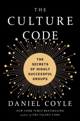 The culture code : the secrets of highly successful groups cover image