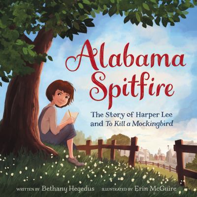 Alabama spitfire : the story of Harper Lee and To Kill a Mockingbird cover image