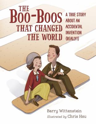 The boo-boos that changed the world : a true story about an accidental invention (really!)  cover image cdn