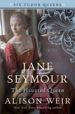 Jane Seymour, the haunted queen cover image