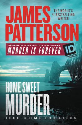 Home sweet murder : true-crime thrillers cover image
