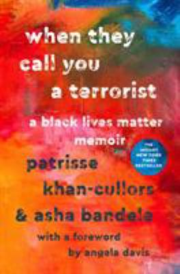 When they call you a terrorist : a Black Lives Matter memoir cover image