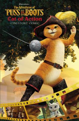 The adventures of Puss in Boots. Cat of action : cinestory comic cover image