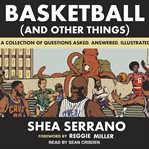 Basketball (and other things) : a collection of questions asked, answered, illustrated cover image cdn
