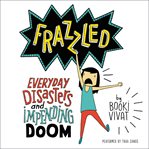 Frazzled : everyday disasters and impending doom cover image cdn