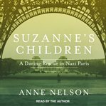 Suzanne's children : a daring rescue in Nazi Paris cover image cdn