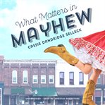 What matters in Mayhew cover image cdn