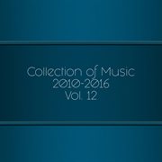 Collection of music 2010-2016, vol. 12 cover image cdn