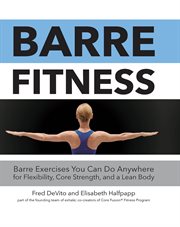 Barre fitness : barre exercises you can do anywhere for flexibility, core strength, and a lean body cover image cdn