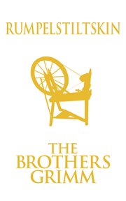 Rumpelstiltskin : from the German of the Brothers Grimm cover image cdn