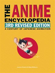 The anime encyclopedia : a century of Japanese animation cover image cdn
