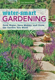 Water-smart gardening : save water, save money, and grow the garden you want cover image cdn
