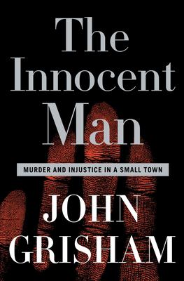 The innocent man : murder and injustice in a small town cover image