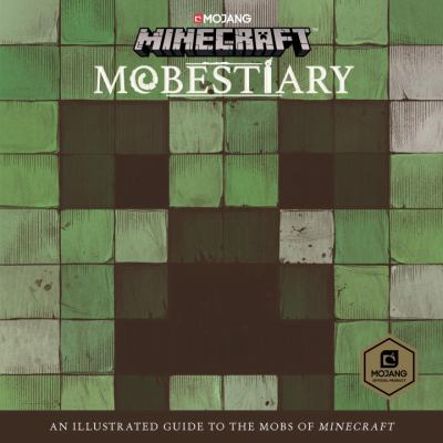 Minecraft : mobestiary : an illustrated guide to the mobs of Minecraft  cover image cdn