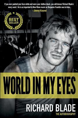 World in my eyes : Richard Blade the autobiography cover image