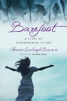 Barefoot : a story of surrendering to God cover image
