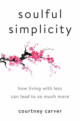 Soulful simplicity : how living with less can lead to so much more  cover image cdn