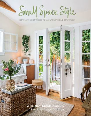 Small space style : because you don't need to live large to live beautifully cover image