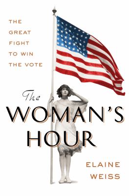 The woman's hour : the great fight to win the vote cover image
