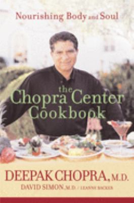 The Chopra Center cookbook : nourishing body and soul cover image