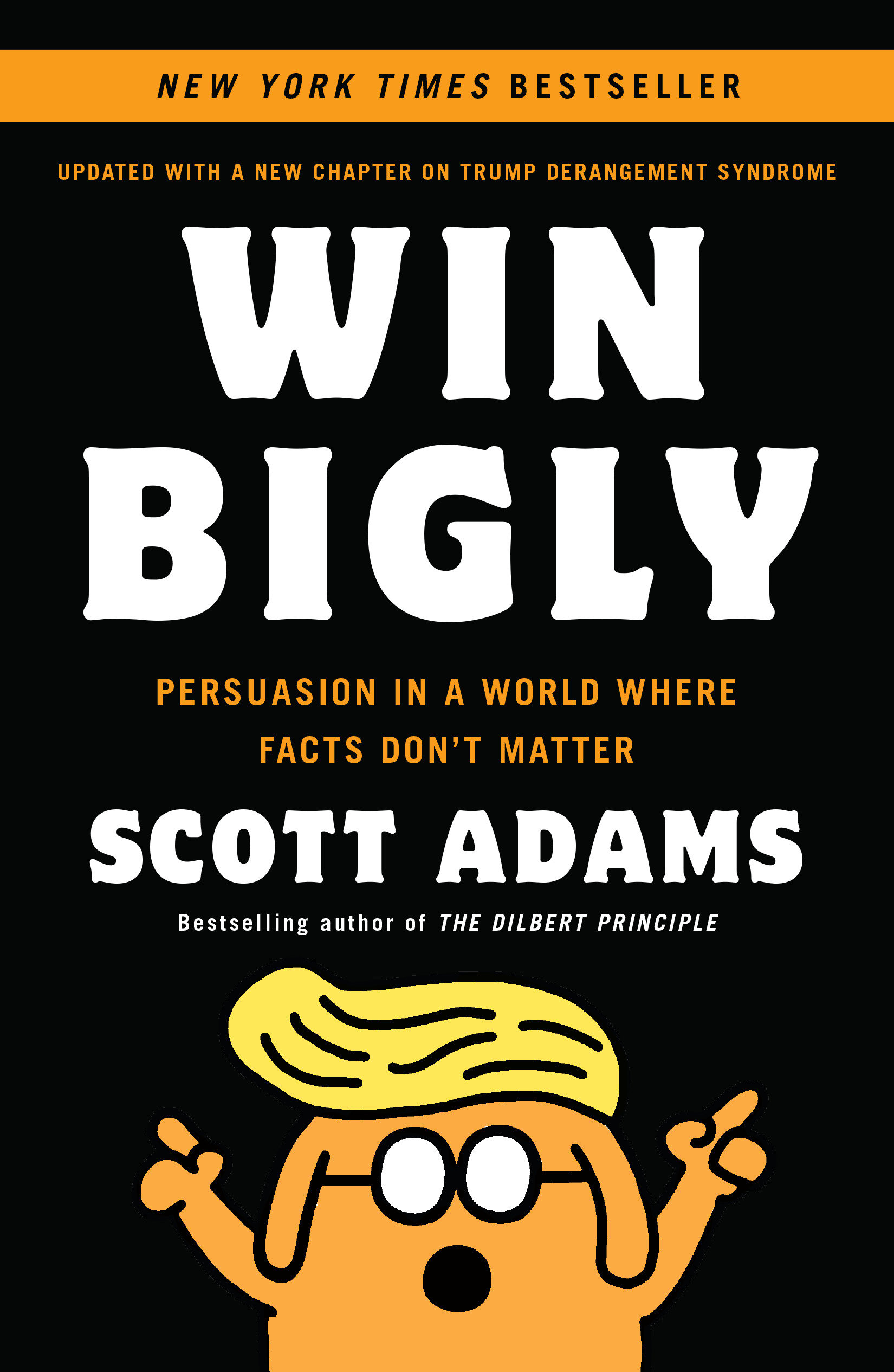 Win Bigly persuasion in a world where facts don't matter cover image cdn