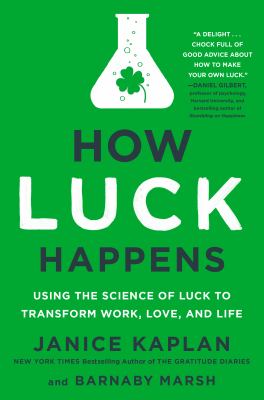 How luck happens : using the new science of luck to transform life, love, and work  cover image cdn
