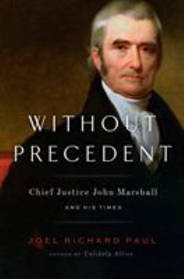 Without precedent : John Marshall and his times cover image