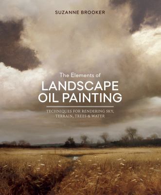 The elements of landscape oil painting : techniques for rendering sky, terrain, trees, and water  cover image cdn