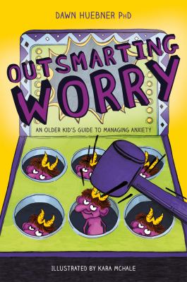 Outsmarting worry : an older kid's guide to managing anxiety cover image
