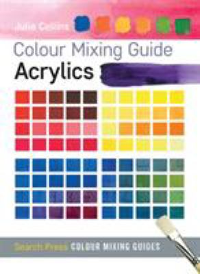 Colour mixing guide : acrylics cover image