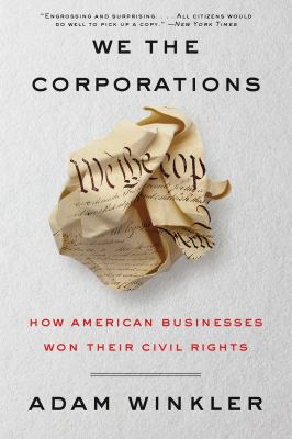 We the corporations : how American businesses won their civil rights cover image