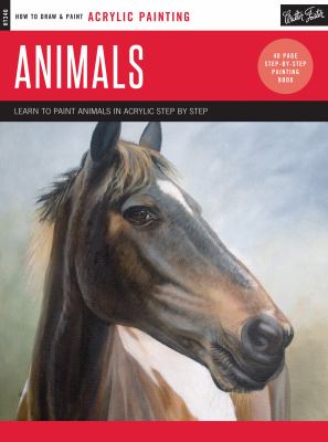 Animals : learn to paint animals in acrylic step by step cover image