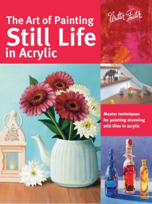 The art of painting still life in acrylic cover image