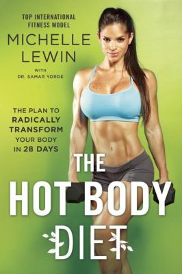 The hot body diet : the plan to radically transform your body in 28 days cover image