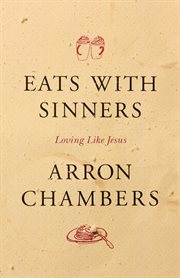 Eats with sinners : loving like Jesus cover image cdn