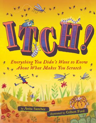 Itch! : everything you didn't want to know about what makes you scratch cover image