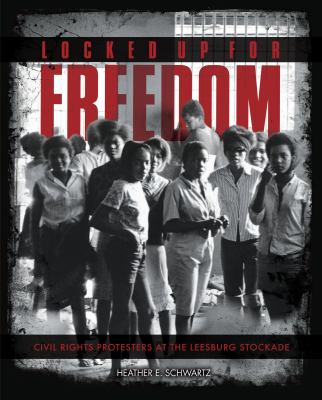 Locked up for freedom : civil rights protesters at the Leesburg Stockade cover image