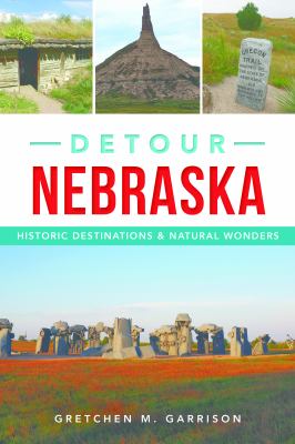 Detour Nebraska : historic destinations & natural wonders  cover image cdn