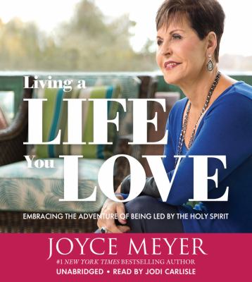 Living a life you love embracing the adventure of being led by the holy spirit cover image