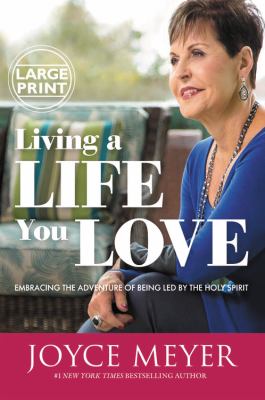Living a life you love embracing the adventure of being led by the holy spirit cover image