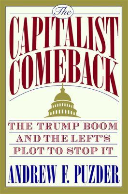 The capitalist comeback : the Trump boom and the Left's plot to stop it cover image