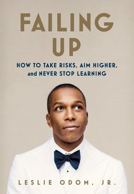 Failing up : how to take risks, aim higher, and never stop learning cover image