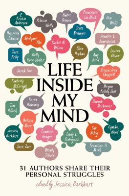Life inside my mind : 31 authors share their personal struggles cover image